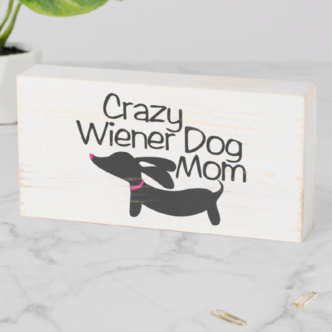 Crazy Wiener Dog Mom Box Sign