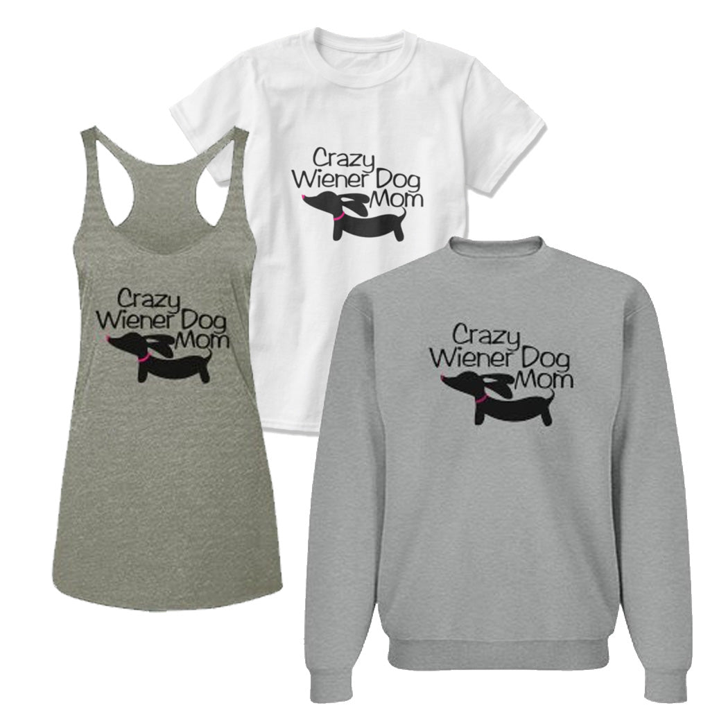 Crazy Wiener Dog Mom Shirt, The Smoothe Store