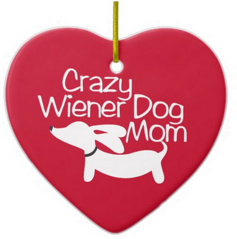 Crazy Wiener Dog Mom Ornament