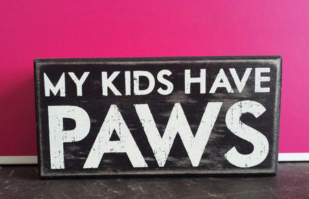 "My Kids Have Paws" Box Sign, The Smoothe Store