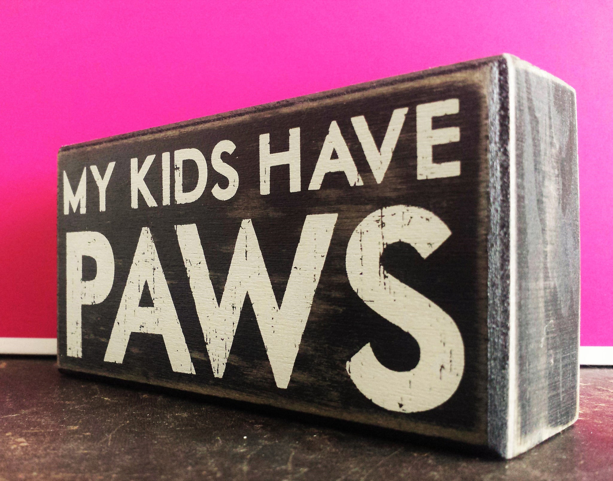 "My Kids Have Paws" Box Sign, The Smoothe Store