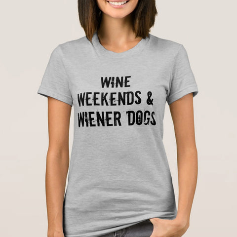 Wine, Weekends and Wiener Dog Shirt