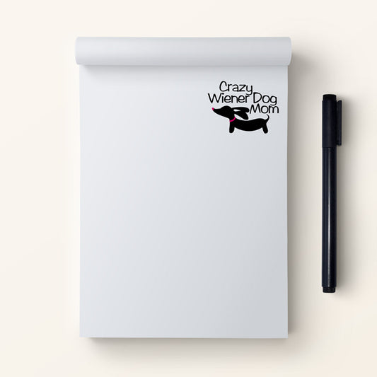 Crazy Wiener Dog Mom Notepad, The Smoothe Store