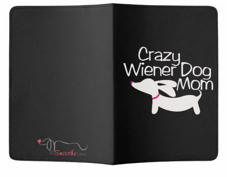 Crazy Wiener Dog Mom Passport Cover, The Smoothe Store