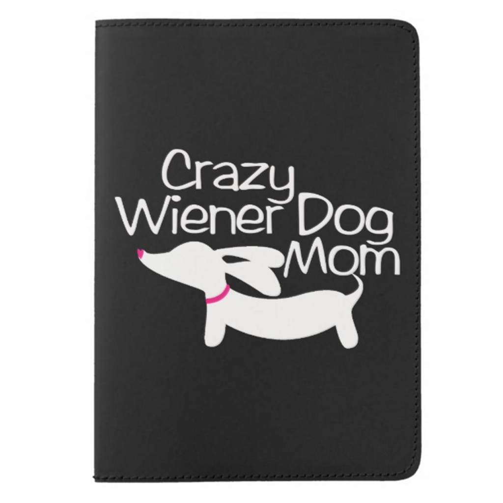 Crazy Wiener Dog Mom Passport Cover, The Smoothe Store